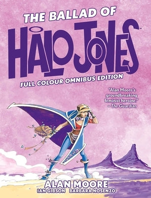 The Ballad of Halo Jones: Full Colour Omnibus Edition by Moore, Alan