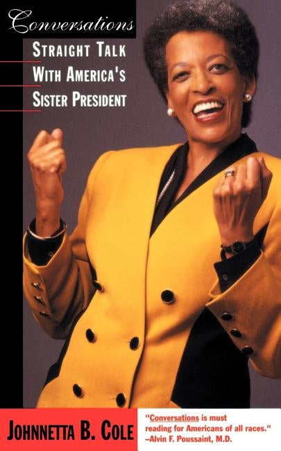 Conversations: Straight Talk with America's Sister President by Cole, Johnetta B.