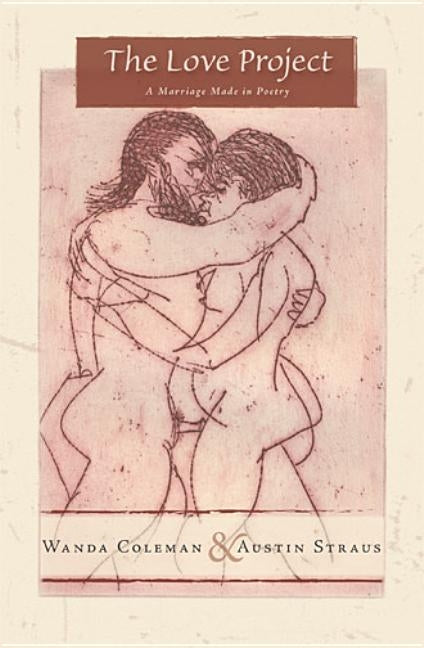 The Love Project: A Marriage Made in Poetry by Coleman, Wanda