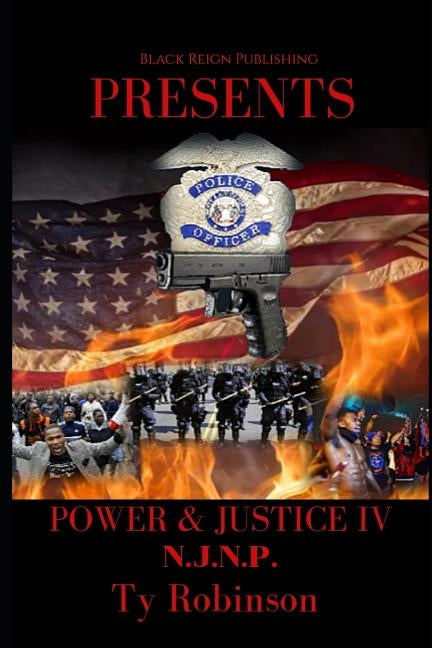 Power & Justice IV: N.J.N.P. by Robinson, Ty