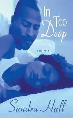 In Too Deep by Hall, Sandra