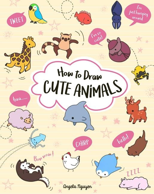 How to Draw Cute Animals, Volume 2 by Nguyen, Angela