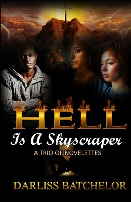 Hell is a Skyscraper: A Trio of Novelettes by Batchelor, Darliss