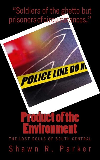 Product of the Environment by Parker, Shawn R.