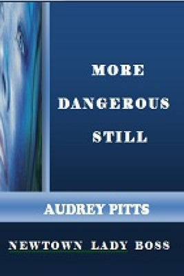 More Dangerous Still Newtown Lady Boss by Pitts, Audrey