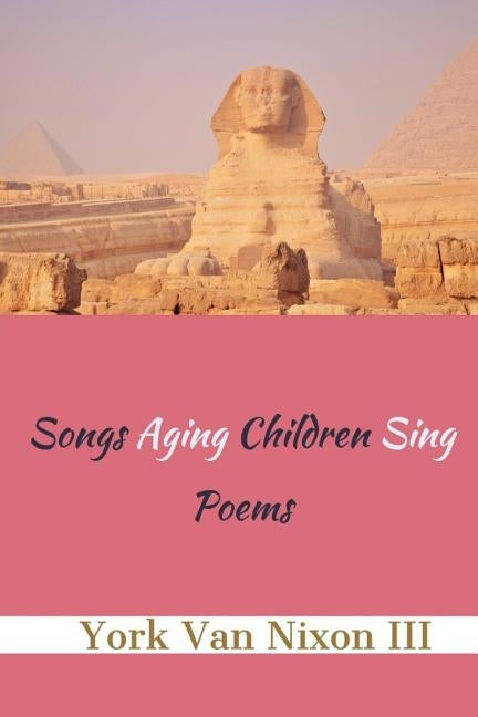 Songs Aging Children Sing by Nixon III, York Van