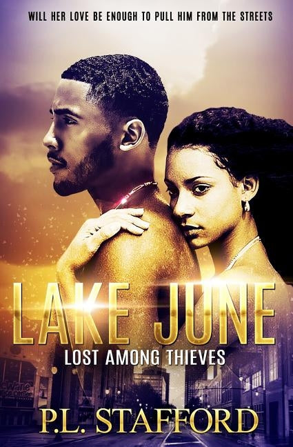 Lake June: Lost Among Thieves by Stafford, P. L.