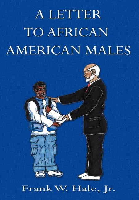 A Letter to African American Males by Hale, Jr. Frank W.