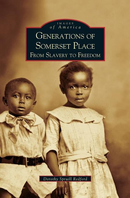 Generations of Somerset Place: : From Slavery to Freedom by Spruill Redford, Dorothy