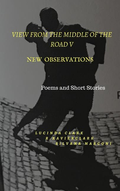 View From The Middle of the Road V: New Observations by Clark, R. Xavier