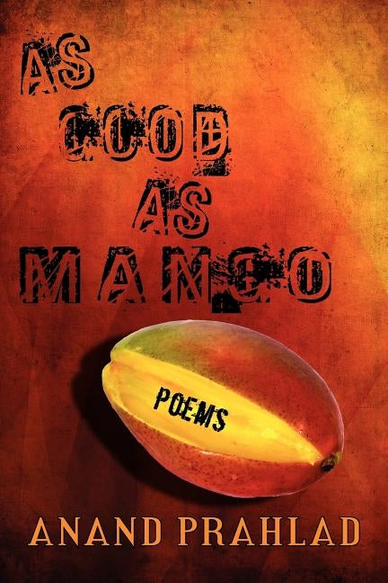 As Good as Mango by Prahlad, Anand