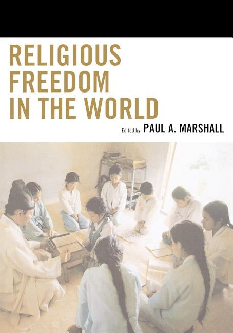 Religious Freedom in the World by Marshall, Paul a.