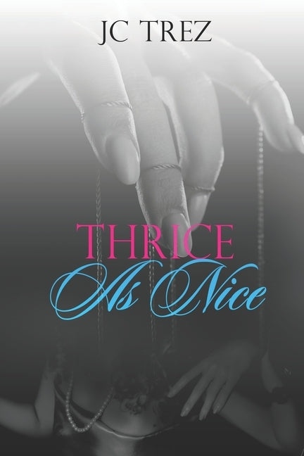 Thrice As Nice by Trez, Jc