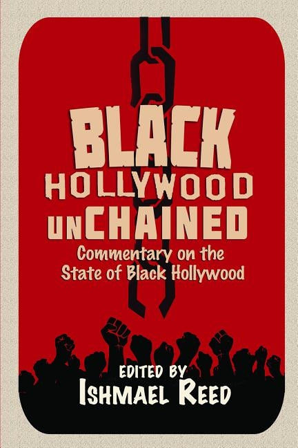 Black Hollywood Unchained by Reed, Ishmael