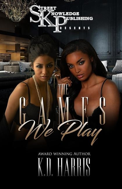 The Games We Play by Harris, K. D.