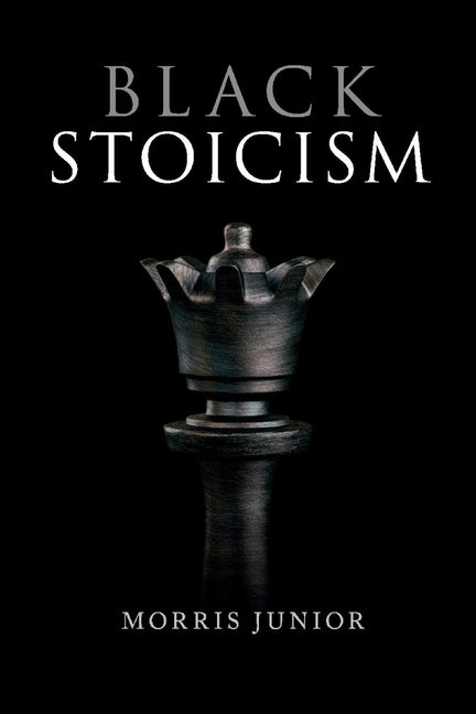 Black Stoicism by Junior, Morris