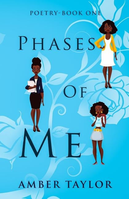 Phases of Me by Taylor, Amber
