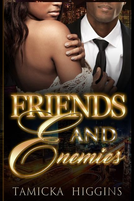 Friends and Enemies by Higgins, Tamicka