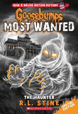 The Haunter (Goosebumps Most Wanted Special Edition #4), 4 by Stine, R. L.