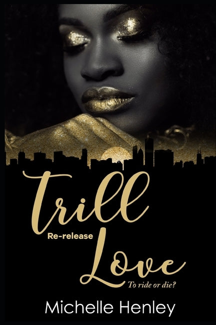 Trill Love: Rereleased by Henley, Michelle
