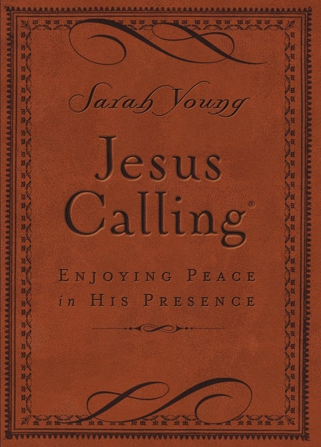 Jesus Calling (Brown Leathersoft): Enjoying Peace in His Presence (with Scripture References) by Young, Sarah