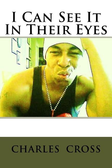 I Can See It In Their Eyes: I Can See It In Their Eyes by Cross, Charles