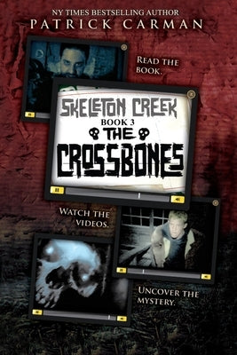 Skeleton Creek #3: The Crossbones by Carman, Patrick