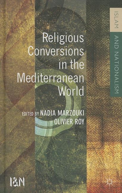 Religious Conversions in the Mediterranean World by Marzouki, N.