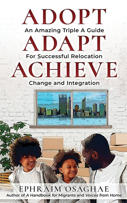 Adopt Adapt Achieve by Osaghae, Ephraim