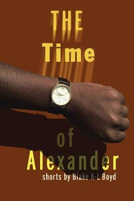 The Time of Alexander: Ttoa by A-L Boyd, Blake
