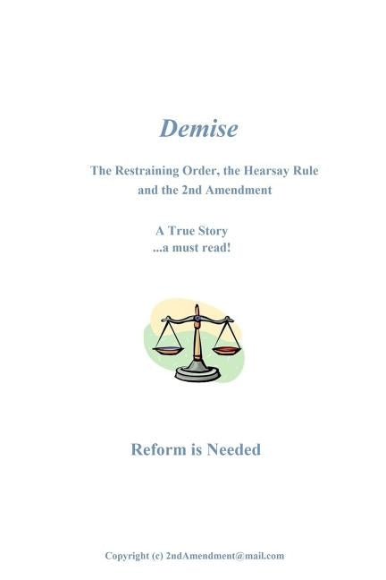 Demise: The Restraining Order, the Hearsay Rule and the 2nd Amendment by Anonymous, Christy