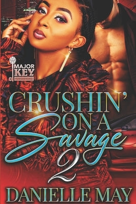 Crushin' On A Savage 2 by Accuprose Editing Services