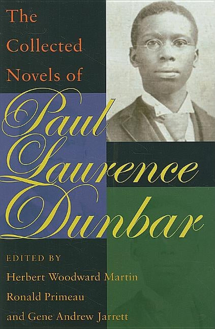 The Collected Novels of Paul Laurence Dunbar by Dunbar, Paul Laurence