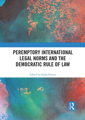 Peremptory International Legal Norms and the Democratic Rule of Law by Grover, Sonja