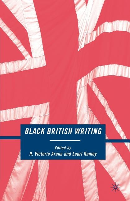 Black British Writing by Arana, R.