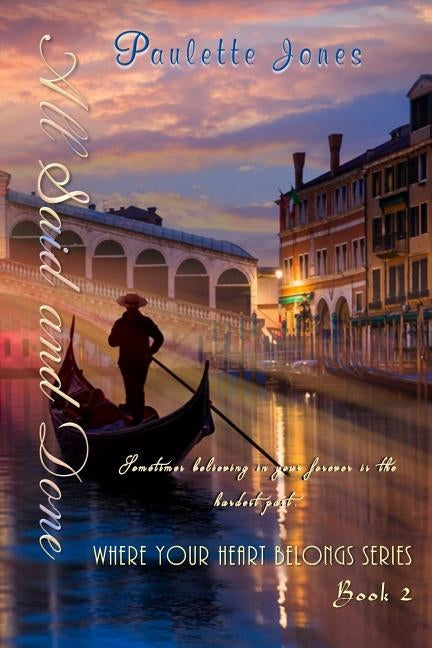 All Said and Done: Where Your Heart Belongs Series Book 2 by Jones, Paulette