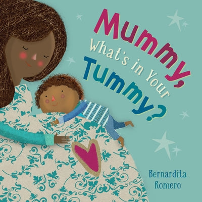 Mummy, What's in Your Tummy? by Romero, Bernardita