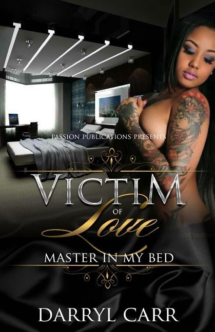 Victim of Love: Master in My Bed by Carr, Darryl