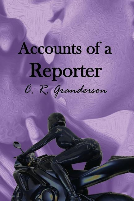 Accounts of a Reporter by Granderson, C. R.