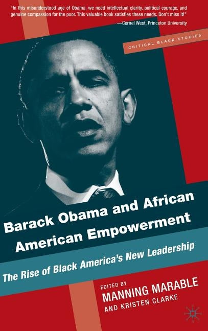 Barack Obama and African American Empowerment: The Rise of Black America's New Leadership by Marable, M.