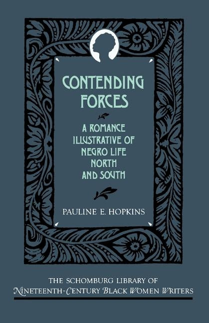 Contending Forces: A Romance Illustrative of Negro Life North and South by Hopkins, Pauline