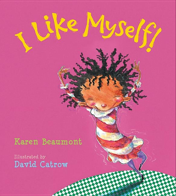 I Like Myself! by Beaumont, Karen