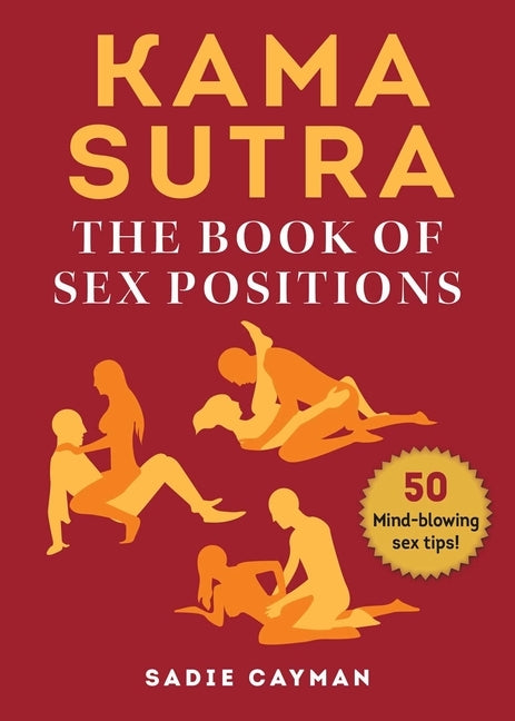 Kama Sutra: The Book of Sex Positions by Cayman, Sadie