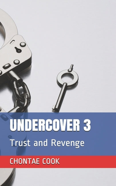 Undercover 3: Trust and Revenge by Cook, Chontae