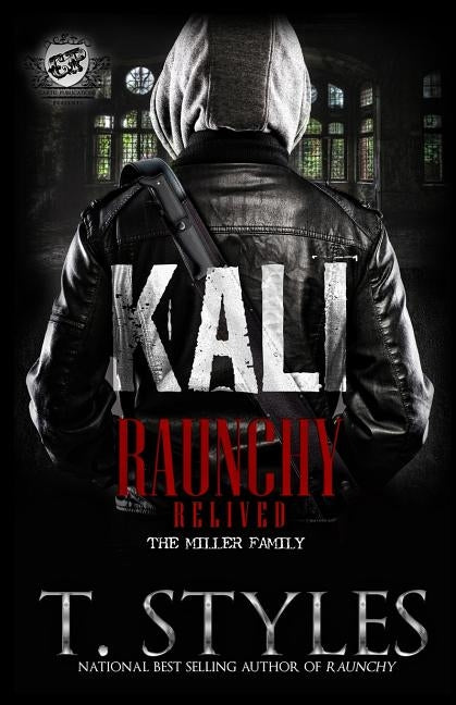 Kali: Raunchy Relived (the Cartel Publications Presents) by Styles, T.