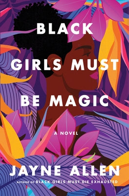 Black Girls Must Be Magic by Allen, Jayne