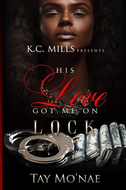 His Love Got Me On Lock by Mo'nae, Tay