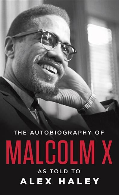 The Autobiography of Malcolm X by X, Malcolm
