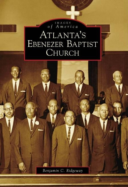 Atlanta's Ebenezer Baptist Church by Ridgeway, Benjamin C.