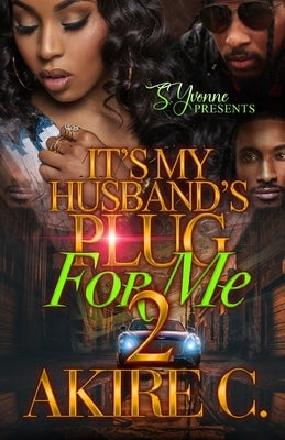 It's My Husband's Plug For Me 2 by C, Akire